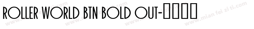 Roller World BTN Bold Out字体转换